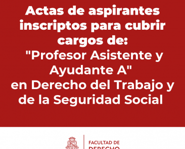 Actas de postulantes inscriptos para cubrir cargos de Profesor Asistente y Ayudante A en Derecho del Trabajo y de la Seguridad Social (3)